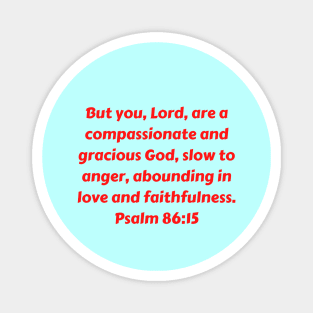 Bible Verse Psalm 86:15 Magnet